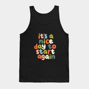 It's a Nice Day to Start Again by The Motivated Type in Orange Pink Green Blue Tank Top